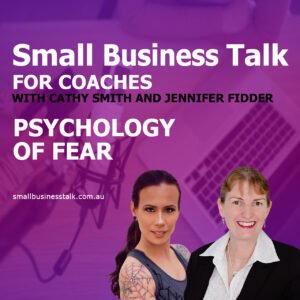 Small Business Talk For Coaches Psychology of Fear1 - edited