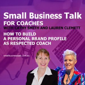Small Business Talk For Coaches Cathy Smith and Lauren Clemett Sq