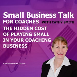 The Hidden Cost of Playing Small in Your Coaching Business sq